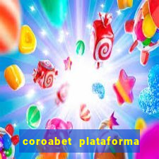 coroabet plataforma de jogos